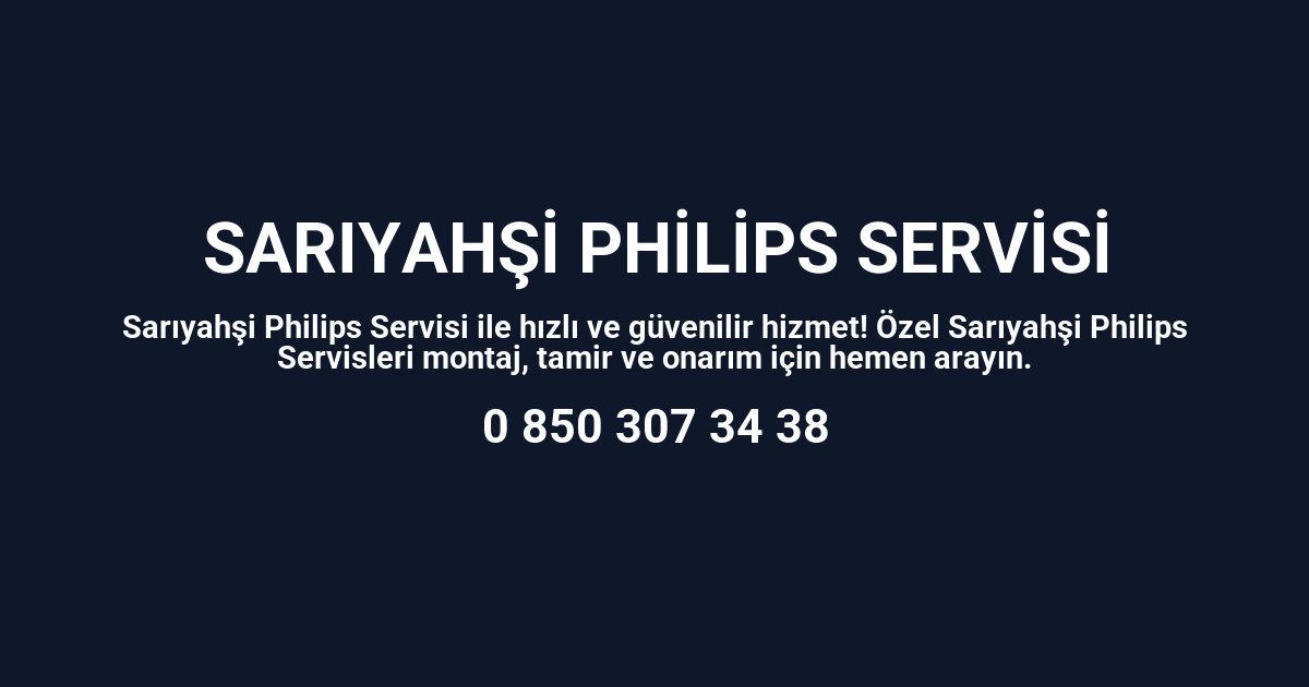 Sarıyahşi Philips Servisi